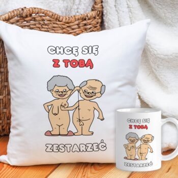 Zestaw Poduszka + Kubek Chce się z Tobą Zestarzeć