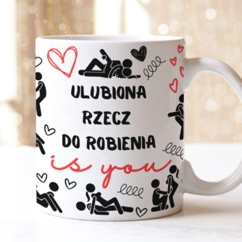 Śmieszny Kubek - "Ulubiona rzecz do robienia"