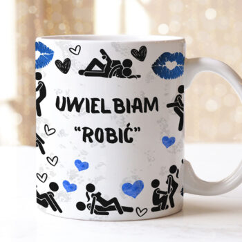 Śmieszny Kubek - "Uwielbiam Robić"