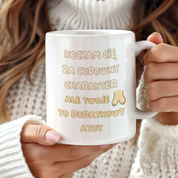 Śmieszny Kubek - Kocham Cię za Charakter ale... 2