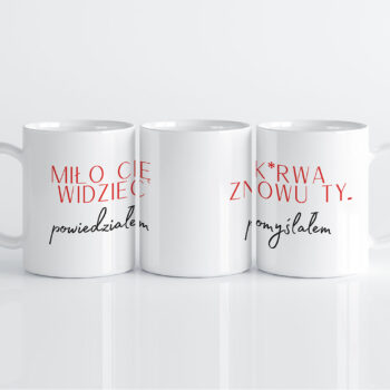 Śmieszny Kubek - Miło Cię widzieć