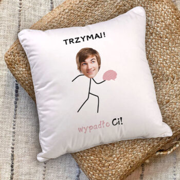 Personalizowana Poduszka - Trzymaj, Wypadło Ci!