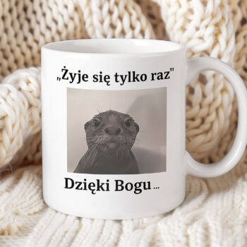 Kubek Mem "Żyje się tylko raz – Dzięki Bogu…"